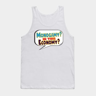 Monogamy? In This Economy? - Poly Pride Tank Top